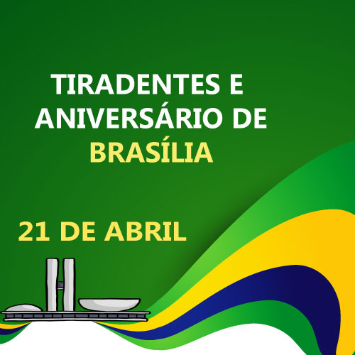 21/04 - Tiradentes e Aniversrio de Braslia Me da Santa Esperana