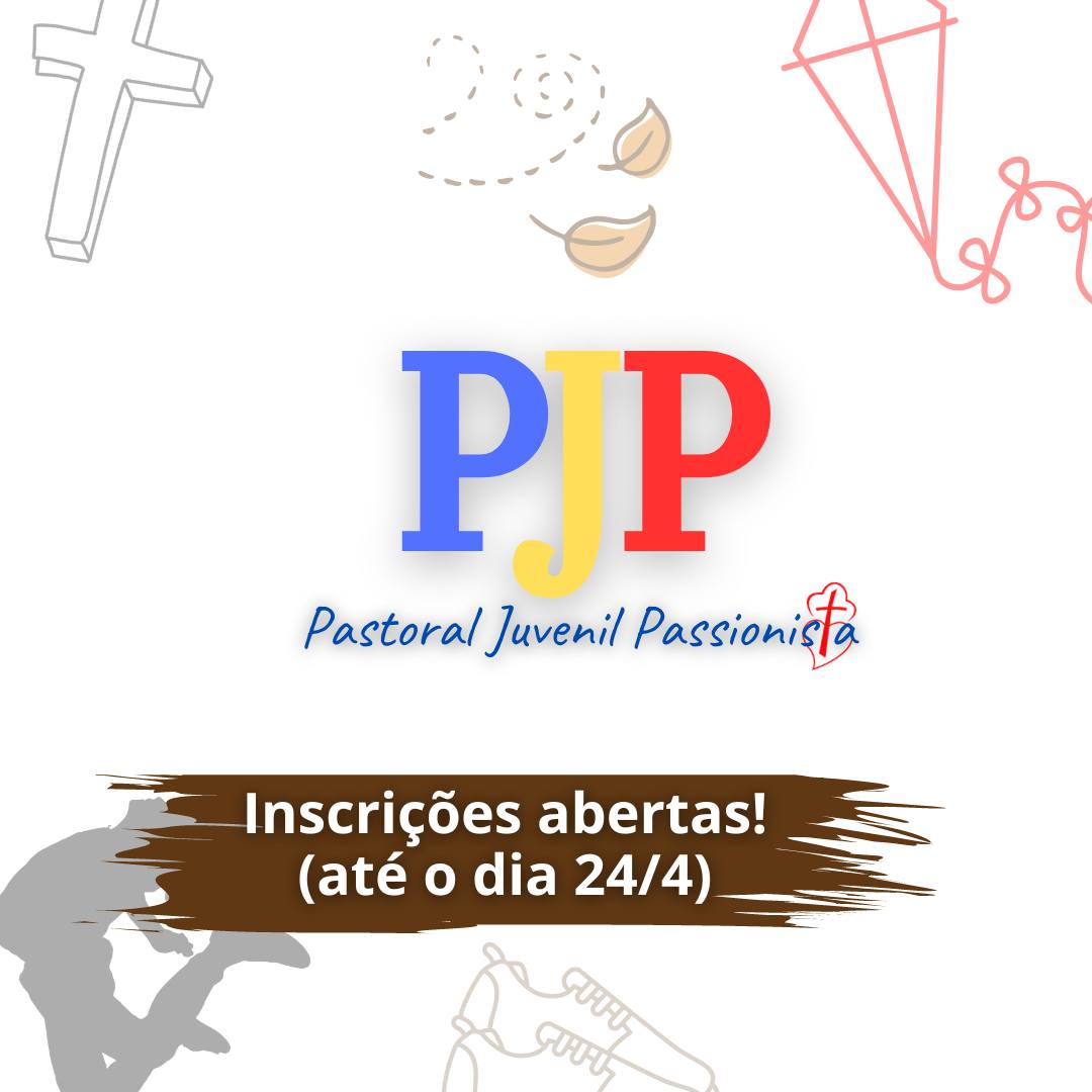 PJP - Pastoral Juvenil Passionista - Inscries Abertas! Me da Santa Esperana