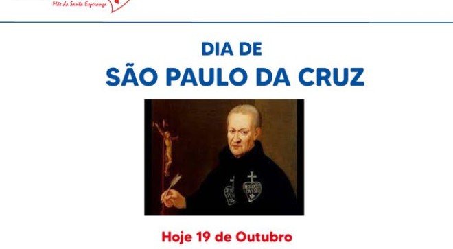 19/10 - Dia de So Paulo da Cruz - Me da Santa Esperana